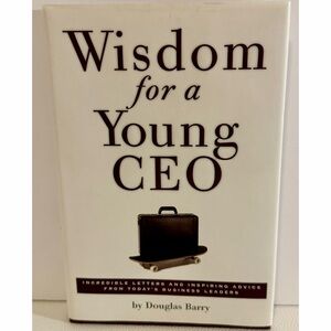 Wisdom for a Young CEO Douglas Barry Hardcover Running Press Business Leadership